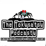 The Tokusatsu Podcastu