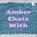 Amber Chats With
