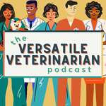 The Versatile Veterinarian Podcast