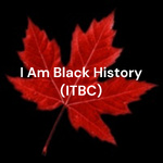 I Am Black History (ITBC) - Our Stories, Our Voices
