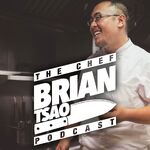 The Chef Brian Tsao Podcast