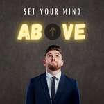 Set Your Mind Above