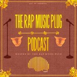 The Rap Music Plug Podcast