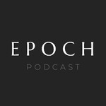 Epoch Podcast