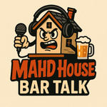 MAHD House Bar Talk