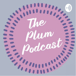 The Plum Podcast