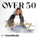 Over 50 & Flourishing with Dominique Sachse