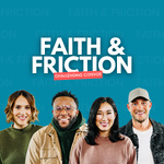 Faith and Friction Podcast