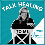 Talk Healing To Me Podcast