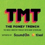 The Money Trench - The Music Industry Podcast with Mark Sutherland