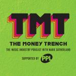 The Money Trench - The Music Industry Podcast with Mark Sutherland