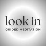 Look In: Guided Meditation