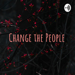 Change the People