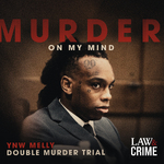 Murder On My Mind: YNW Melly Double Murder Trial