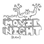 Monday Movie Night (Raw)