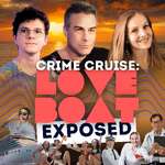 Crime Cruise: Love Boat Exposed