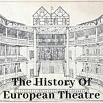 The History Of European Theatre