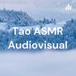 Tao ASMR Audiovisual