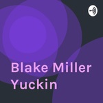 Blake Miller Yuckin