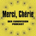 Merci, Chérie - Der Eurovision Podcast