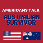 Americans Talk Australian Survivor