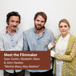 Martha Marcy May Marlene - Sean Durkin, Elizabeth Olsen, John Hawkes: Meet the Filmmaker