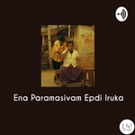 Ena Paramasivam Epdi Iruka