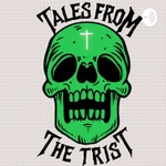 Tales from the Trist