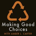 Making Good Choices with Amber L. Carter