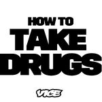 How to Take Drugs