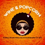 Wine and Popcorn-Scandal Recaps from a Black Bourgie Perspective