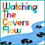 Watching The Covers Flow