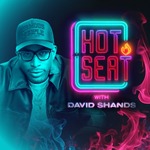 HOT SEAT with David Shands