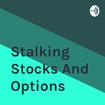 Stalking Stocks And Options