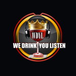 We Drink You Listen Podcast