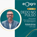 Dedo no Pulso - Panorama Macroeconômico e o Agronegócio
