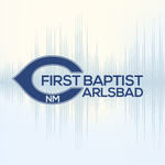 First Baptist Carlsbad Sermons