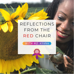 Reflections from the Red Chair with Ms. Ayana