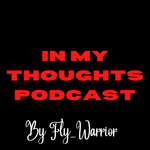 In My Thoughts Podcast