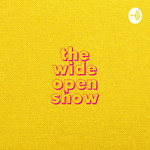 The Wide Open Show