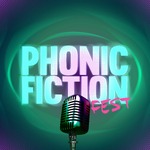 Phonic Fiction Fest