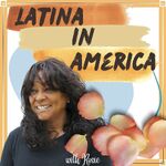 Latina In America Podcast