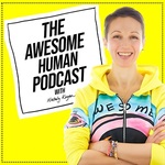 The Awesome Human Podcast 