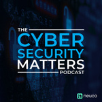 The Cyber Security Matters Podcast
