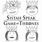 Sistah Speak: Game of Thrones