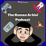 The Roman Arbisi Podcast