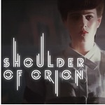 Shoulder of Orion: The Blade Runner Podcast