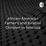 African-American Father's and Biracial Children in America