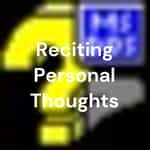 Reciting Personal Thoughts