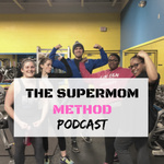 The Supermom Method Podcast